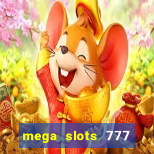 mega slots 777 casino games