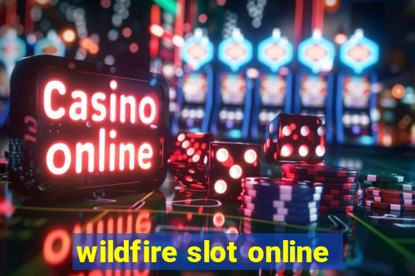 wildfire slot online