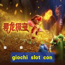 giochi slot con soldi veri