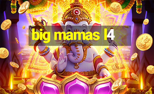 big mamas l4