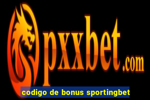 codigo de bonus sportingbet