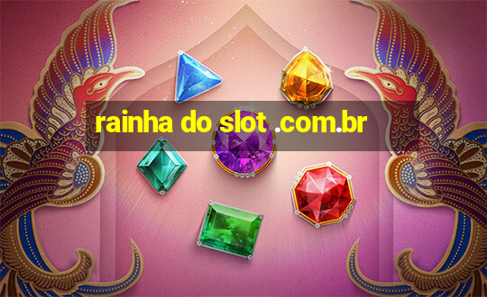 rainha do slot .com.br