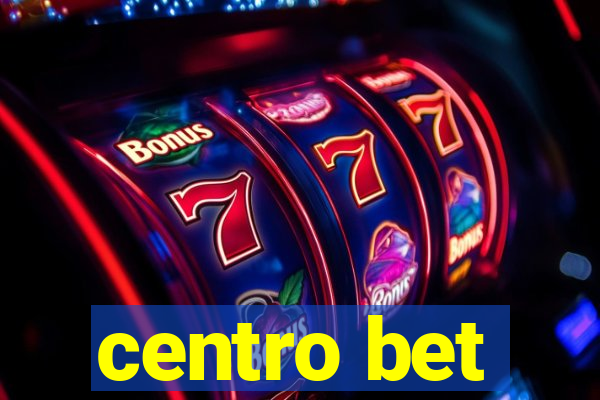 centro bet