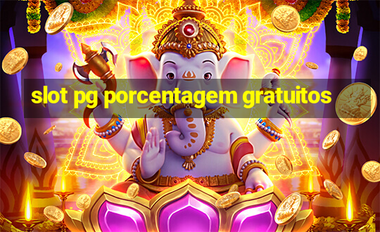 slot pg porcentagem gratuitos