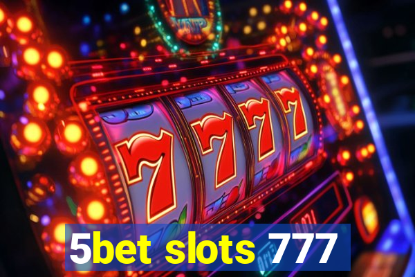 5bet slots 777