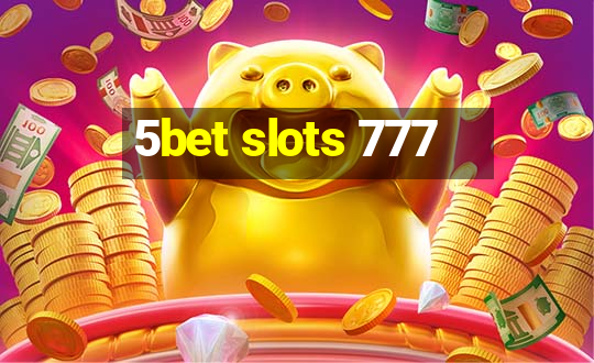 5bet slots 777