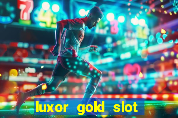 luxor gold slot free play