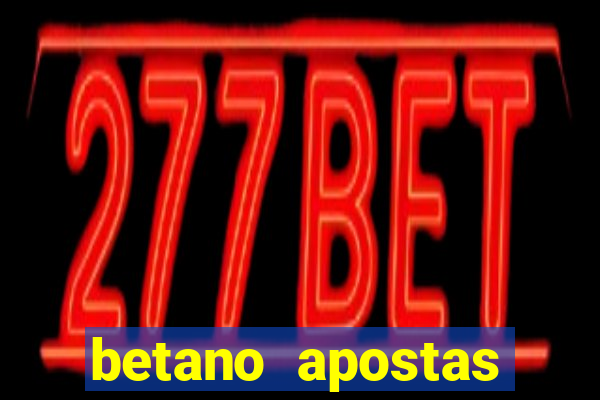 betano apostas esportivas - até r$300 de b?nus