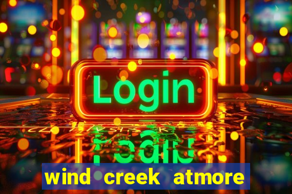 wind creek atmore alabama casino