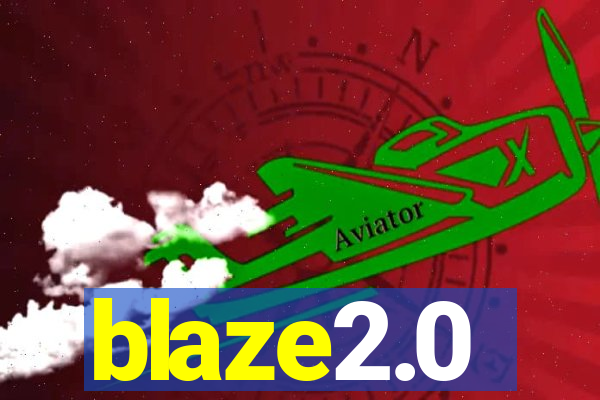 blaze2.0