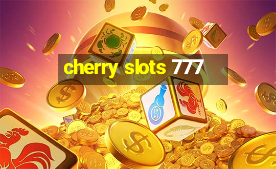 cherry slots 777