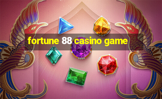 fortune 88 casino game