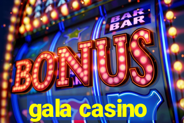 gala casino