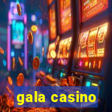 gala casino