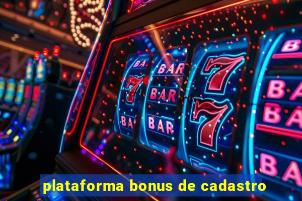 plataforma bonus de cadastro