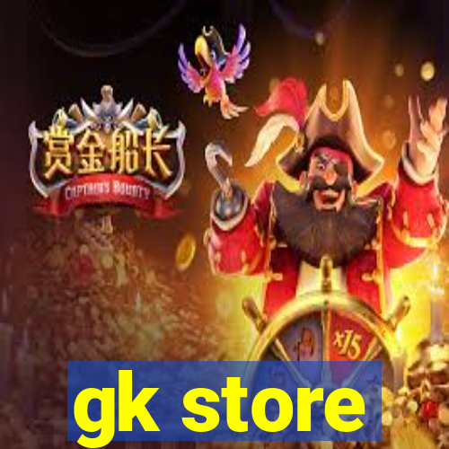 gk store