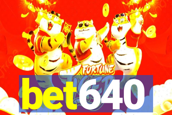 bet640