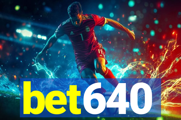 bet640