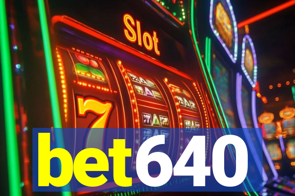 bet640