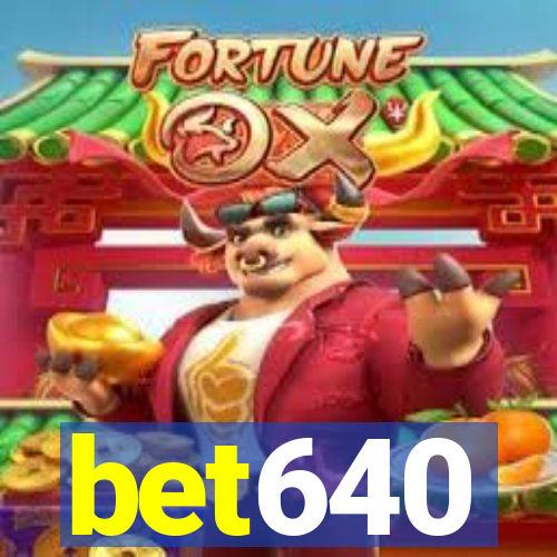 bet640