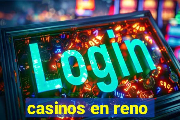 casinos en reno