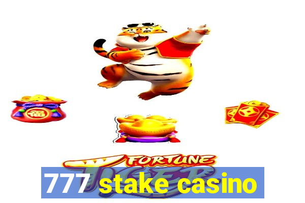 777 stake casino