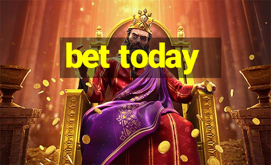 bet today