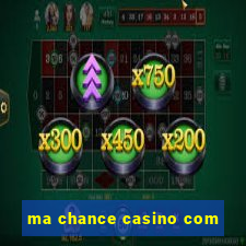 ma chance casino com