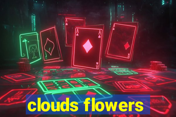 clouds flowers