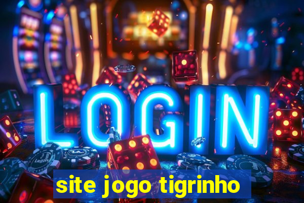 site jogo tigrinho