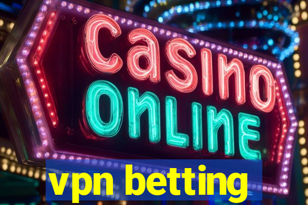 vpn betting