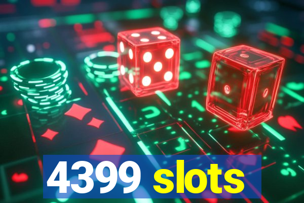 4399 slots