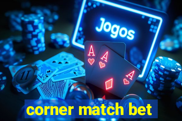 corner match bet