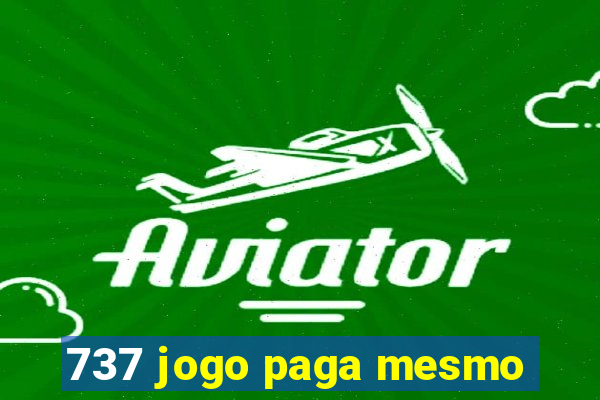 737 jogo paga mesmo