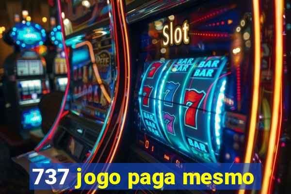 737 jogo paga mesmo