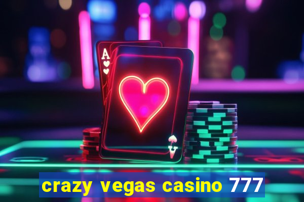 crazy vegas casino 777