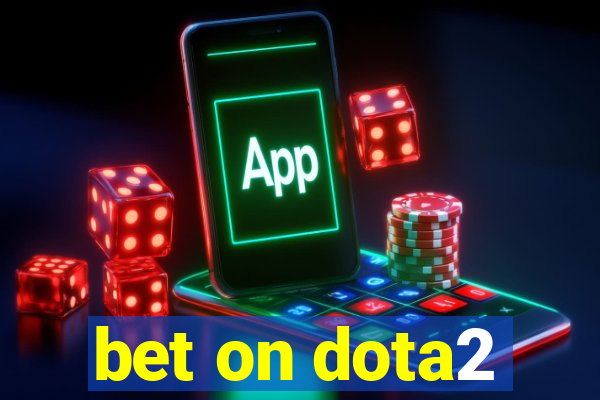 bet on dota2