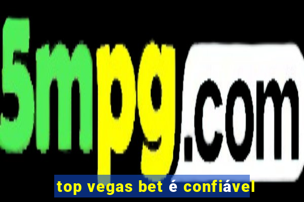 top vegas bet é confiável