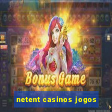 netent casinos jogos