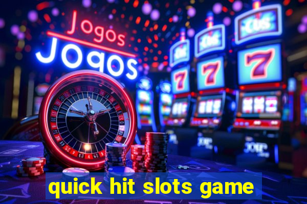 quick hit slots game