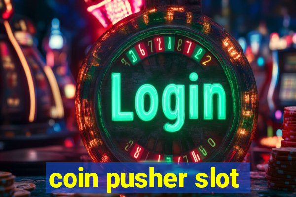 coin pusher slot