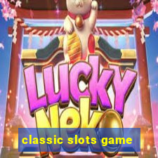 classic slots game