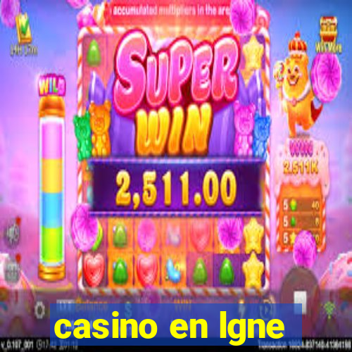 casino en lgne