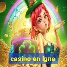 casino en lgne