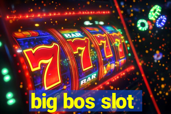 big bos slot