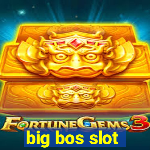 big bos slot