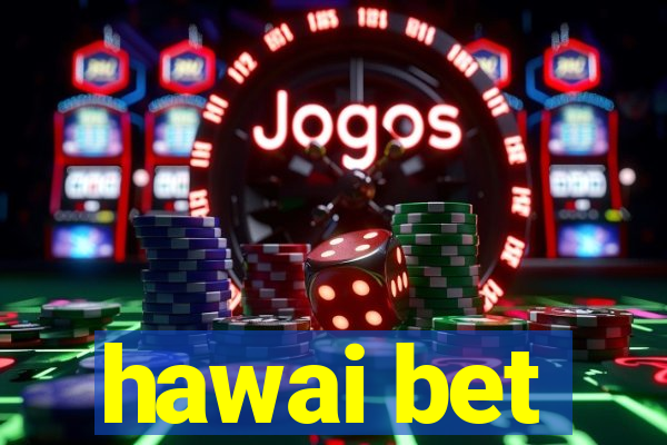 hawai bet