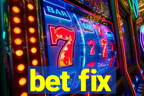 bet fix