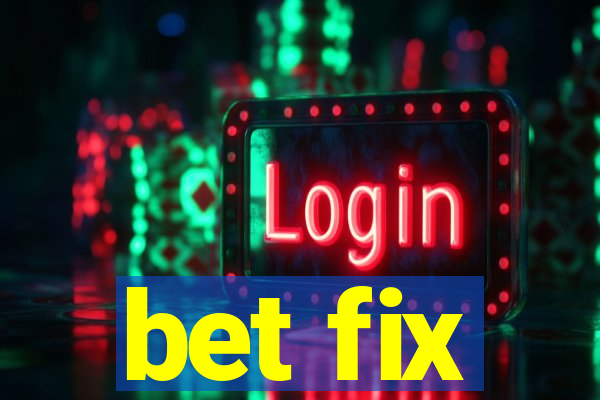 bet fix