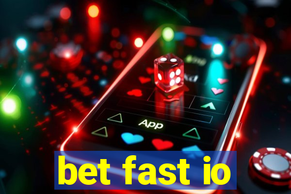 bet fast io